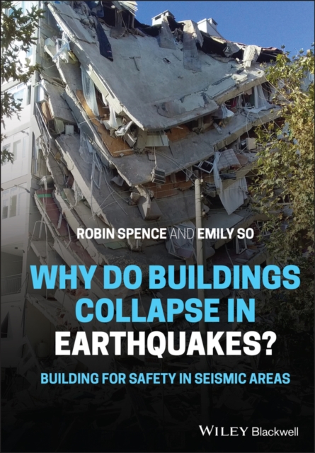 Why Do Buildings Collapse in Earthquakes? Building for Safety in Seismic Areas, Hardback Book