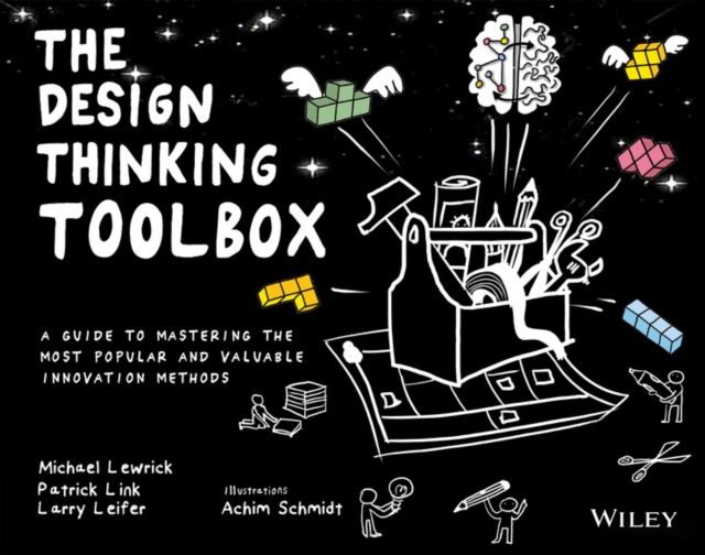 The Design Thinking Toolbox : A Guide to Mastering the Most Popular and Valuable Innovation Methods, Paperback / softback Book