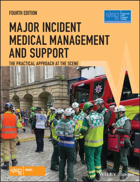 Major Incident Medical Management and Support : The Practical Approach at the Scene, Paperback / softback Book