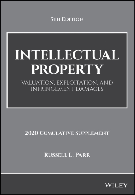 Intellectual Property : Valuation, Exploitation, and Infringement Damages, 2020 Cumulative Supplement, PDF eBook