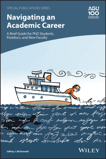Navigating an Academic Career: A Brief Guide for PhD Students, Postdocs, and New Faculty, Paperback / softback Book