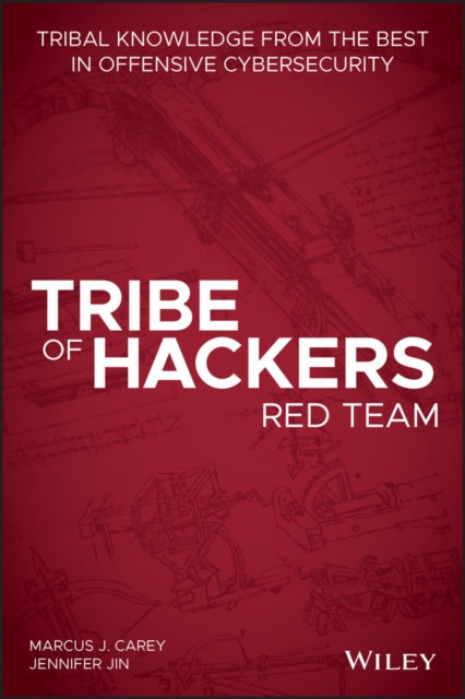 Tribe of Hackers Red Team : Tribal Knowledge from the Best in Offensive Cybersecurity, PDF eBook