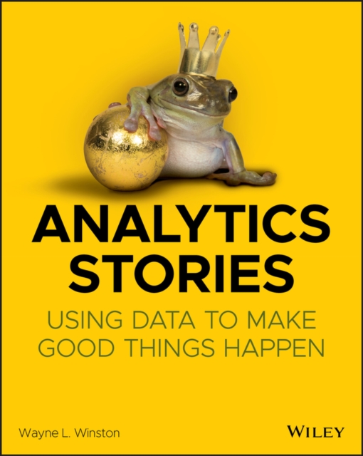 Analytics Stories : Using Data to Make Good Things Happen, PDF eBook