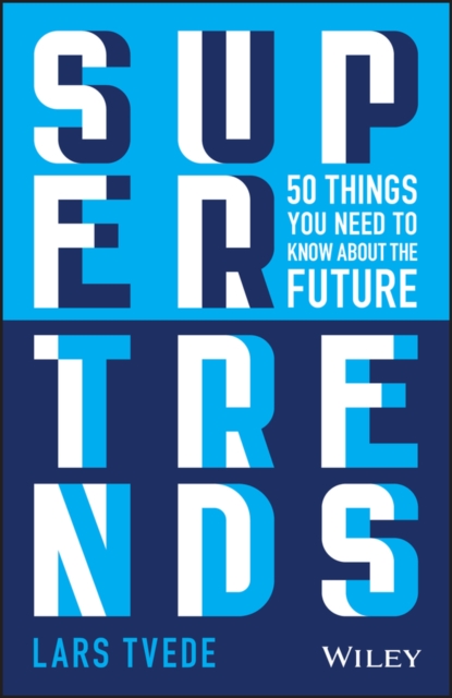 Supertrends : 50 Things you Need to Know About the Future, Paperback / softback Book