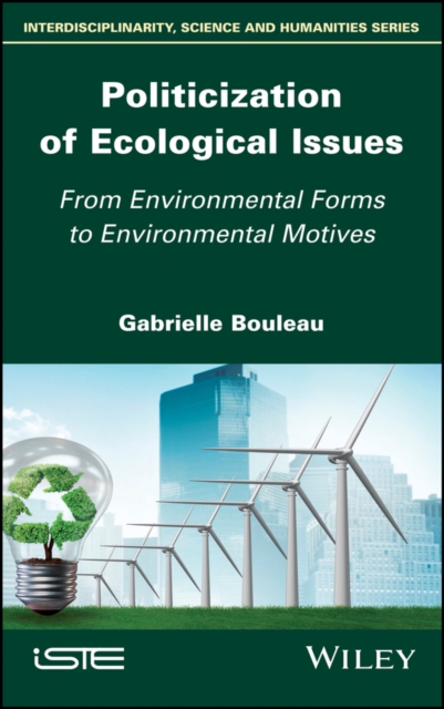Politicization of Ecological Issues : From Environmental Forms to Environmental Motives, EPUB eBook