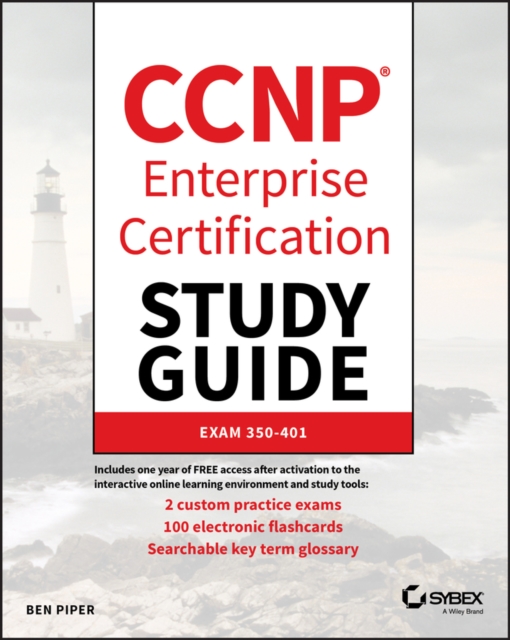 CCNP Enterprise Certification Study Guide: Implementing and Operating Cisco Enterprise Network Core Technologies : Exam 350-401, EPUB eBook