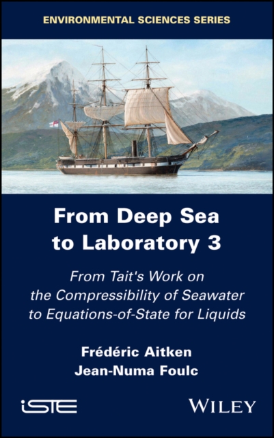 From Deep Sea to Laboratory 3 : From Tait's Work on the Compressibility of Seawater to Equations-of-State for Liquids, EPUB eBook