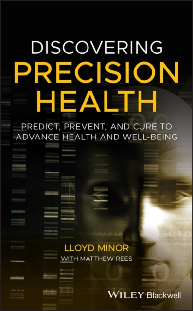 Discovering Precision Health : Predict, Prevent, and Cure to Advance Health and Well-Being, PDF eBook