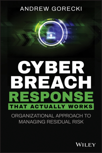 Cyber Breach Response That Actually Works : Organizational Approach to Managing Residual Risk, EPUB eBook