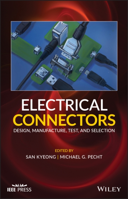 Electrical Connectors : Design, Manufacture, Test, and Selection, PDF eBook