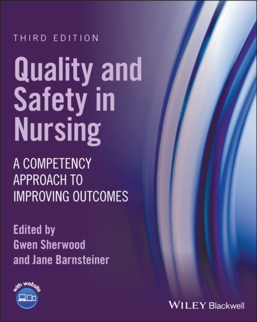 Quality and Safety in Nursing : A Competency Approach to Improving Outcomes, Paperback / softback Book