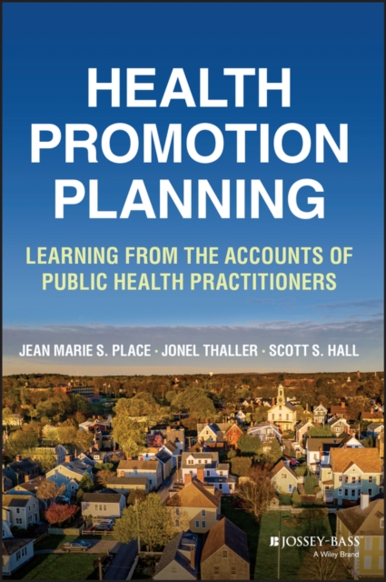 Health Promotion Planning : Learning from the Accounts of Public Health Practitioners, PDF eBook