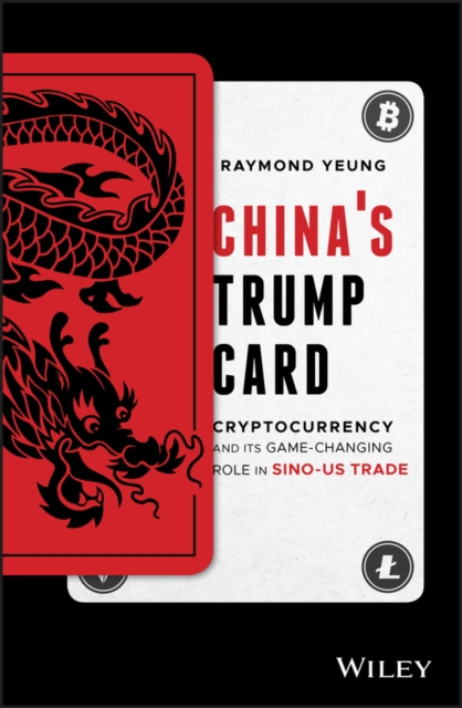 China's Trump Card : Cryptocurrency and its Game-Changing Role in Sino-US Trade, PDF eBook