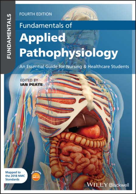 Fundamentals of Applied Pathophysiology : An Essential Guide for Nursing and Healthcare Students, Paperback / softback Book