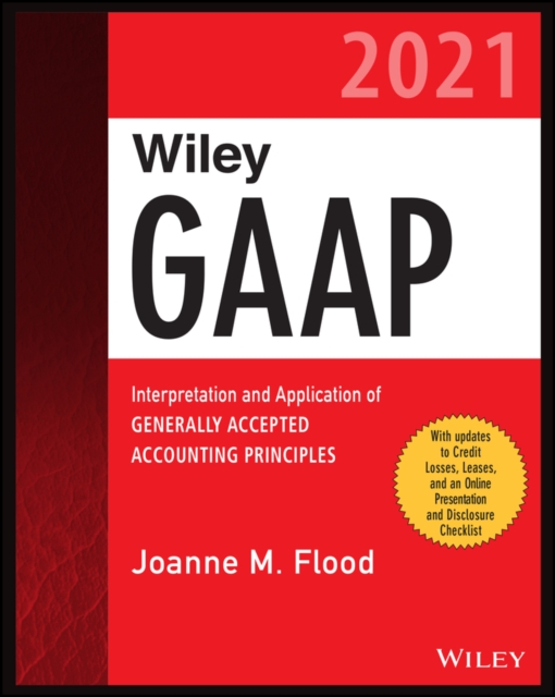 Wiley GAAP 2021 : Interpretation and Application of Generally Accepted Accounting Principles, EPUB eBook