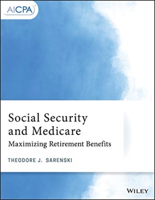 Social Security and Medicare : Maximizing Retirement Benefits, Paperback / softback Book
