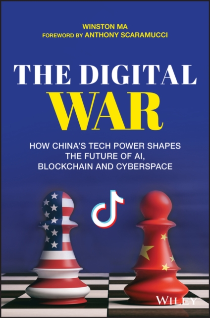 The Digital War : How China's Tech Power Shapes the Future of AI, Blockchain and Cyberspace, PDF eBook