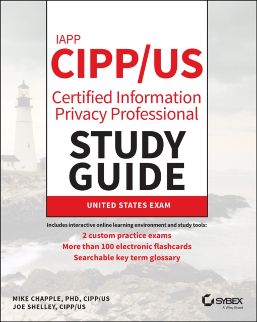 IAPP CIPP / US Certified Information Privacy Professional Study Guide, Paperback / softback Book