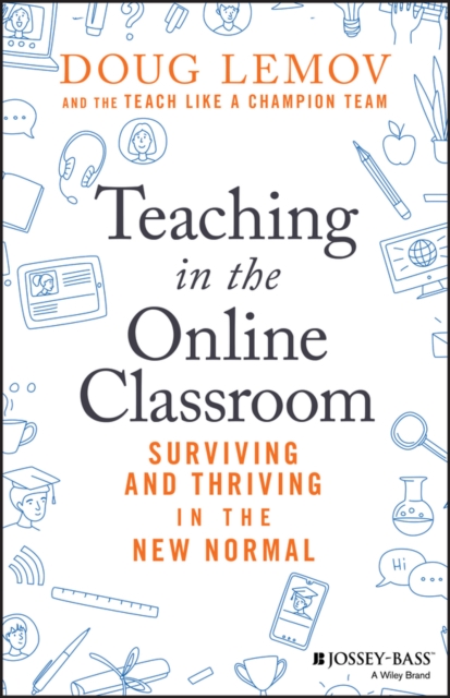 Teaching in the Online Classroom : Surviving and Thriving in the New Normal, Paperback / softback Book