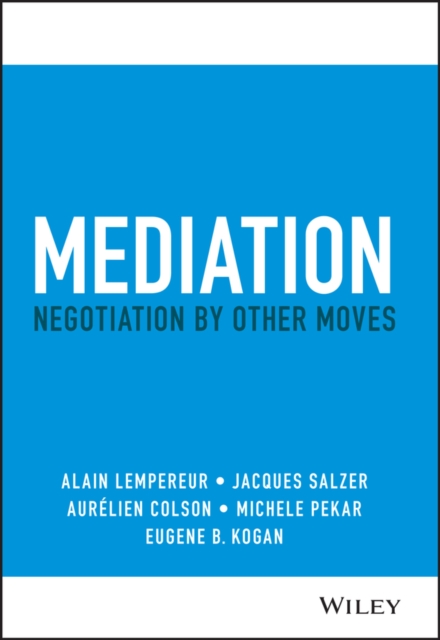 Mediation : Negotiation by Other Moves, Hardback Book