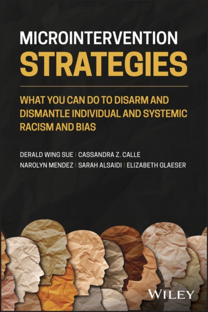 Microintervention Strategies : What You Can Do to Disarm and Dismantle Individual and Systemic Racism and Bias, PDF eBook