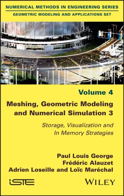 Meshing, Geometric Modeling and Numerical Simulation 3 : Storage, Visualization and In Memory Strategies, PDF eBook