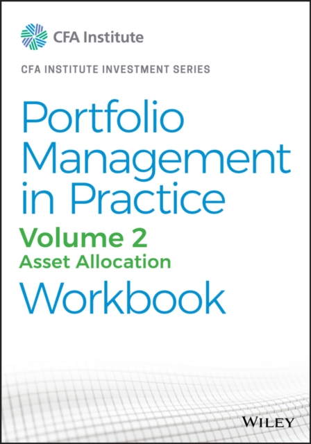 Portfolio Management in Practice, Volume 2 : Asset Allocation Workbook, PDF eBook