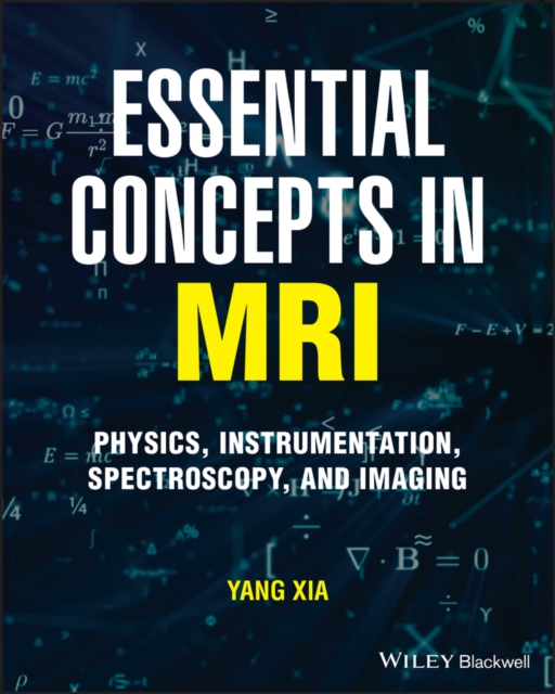 Essential Concepts in MRI : Physics, Instrumentation, Spectroscopy and Imaging, PDF eBook