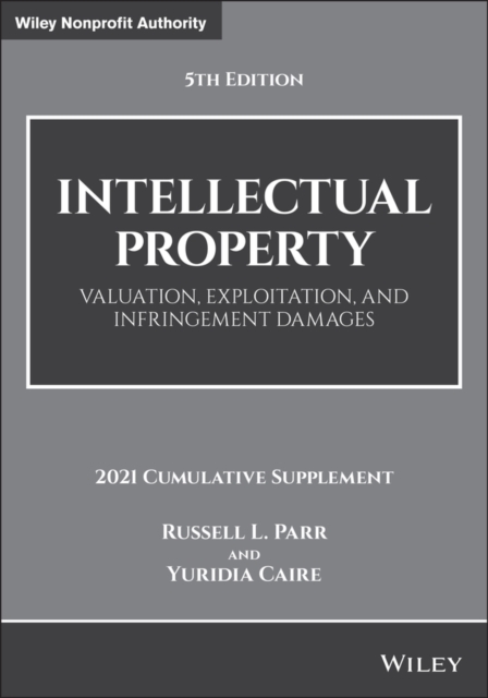 Intellectual Property : Valuation, Exploitation, and Infringement Damages, 2021 Cumulative Supplement, EPUB eBook