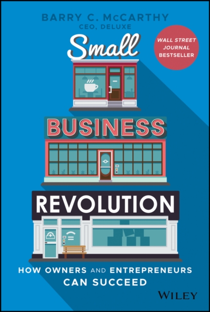 Small Business Revolution : How Owners and Entrepreneurs Can Succeed, Hardback Book
