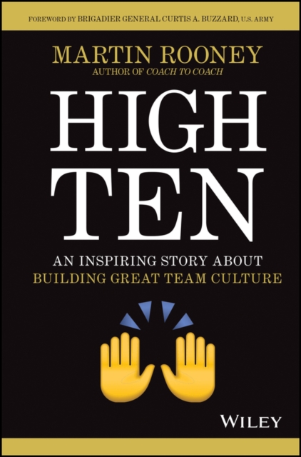 High Ten : An Inspiring Story About Building Great Team Culture, Hardback Book