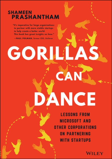 Gorillas Can Dance : Lessons from Microsoft and Other Corporations on Partnering with Startups, Hardback Book