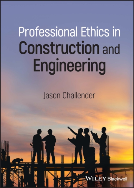 Professional Ethics in Construction and Engineering, Hardback Book