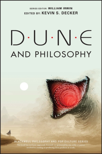 Dune and Philosophy : Minds, Monads, and Muad'Dib, EPUB eBook
