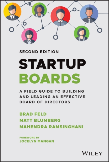 Startup Boards : A Field Guide to Building and Leading an Effective Board of Directors, Hardback Book