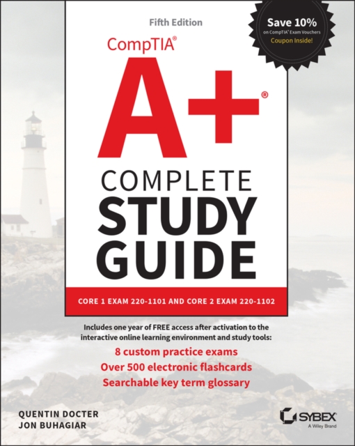 CompTIA A+ Complete Study Guide : Core 1 Exam 220-1101 and Core 2 Exam 220-1102, Paperback / softback Book