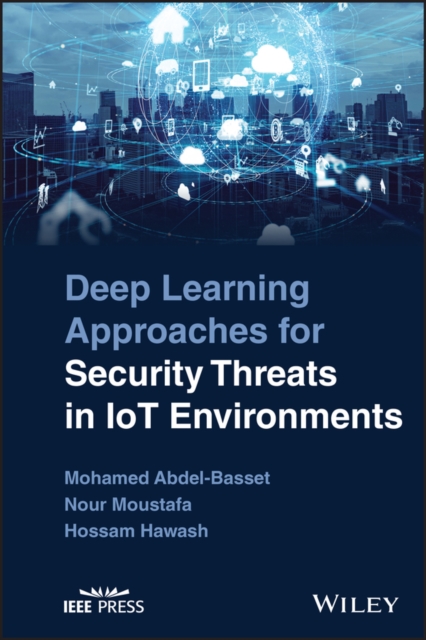 Deep Learning Approaches for Security Threats in IoT Environments, EPUB eBook