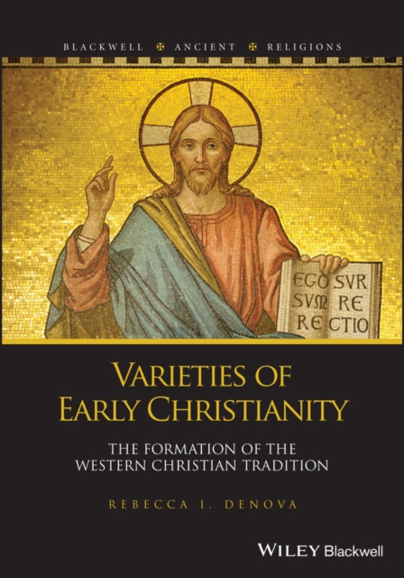 Varieties of Early Christianity : The Formation of the Western Christian Tradition, Paperback / softback Book