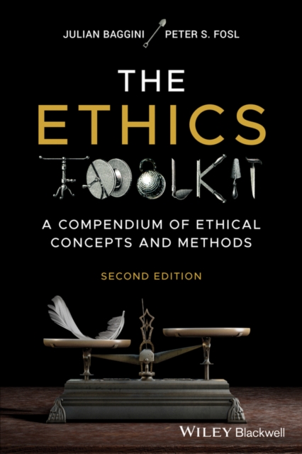 The Ethics Toolkit : A Compendium of Ethical Concepts and Methods, EPUB eBook