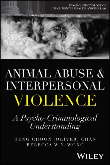 Animal Abuse and Interpersonal Violence : A Psycho-Criminological Understanding, Paperback / softback Book