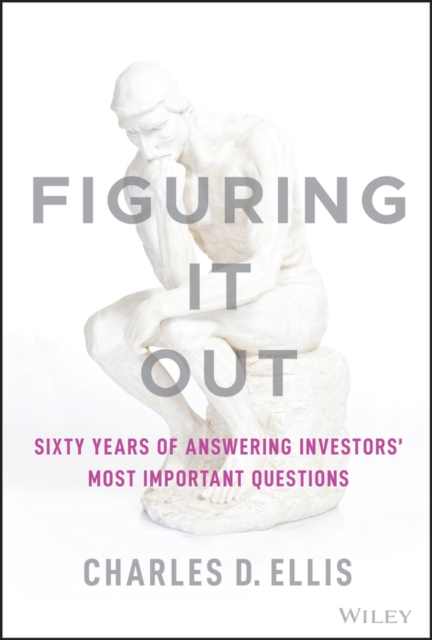 Figuring It Out : Sixty Years of Answering Investors' Most Important Questions, EPUB eBook