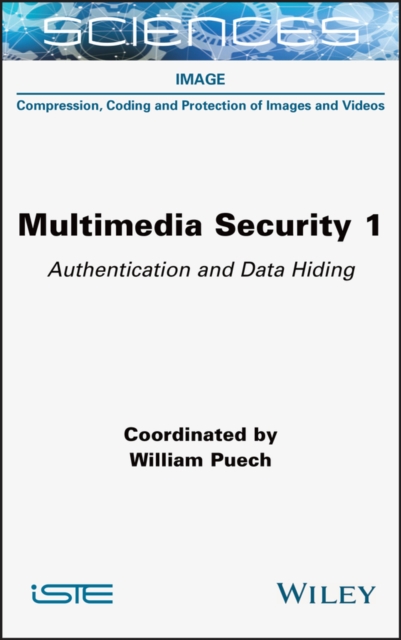 Multimedia Security 1 : Authentication and Data Hiding, EPUB eBook
