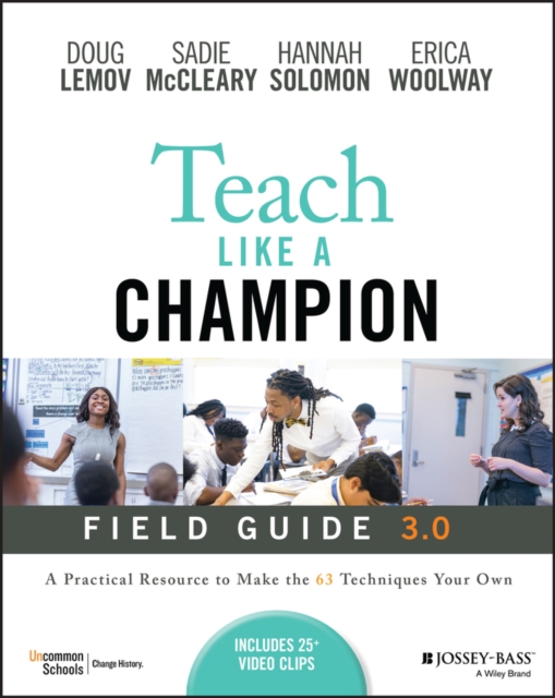 Teach Like a Champion Field Guide 3.0 : A Practical Resource to Make the 63 Techniques Your Own, PDF eBook