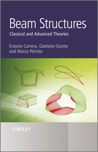 Beam Structures : Classical and Advanced Theories, EPUB eBook
