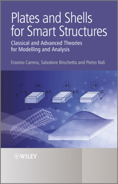Plates and Shells for Smart Structures : Classical and Advanced Theories for Modeling and Analysis, EPUB eBook