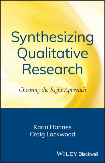 Synthesizing Qualitative Research : Choosing the Right Approach, EPUB eBook
