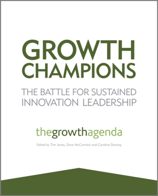 Growth Champions : The Battle for Sustained Innovation Leadership, PDF eBook