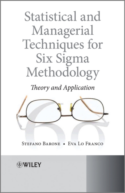 Statistical and Managerial Techniques for Six Sigma Methodology : Theory and Application, PDF eBook