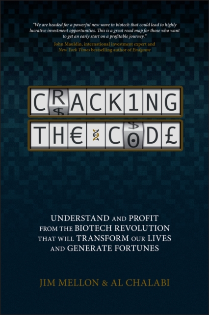 Cracking the Code : Understand and Profit from the Biotech Revolution That Will Transform Our Lives and Generate Fortunes, PDF eBook