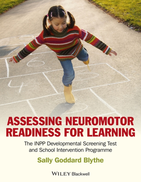 Assessing Neuromotor Readiness for Learning : The INPP Developmental Screening Test and School Intervention Programme, Paperback / softback Book